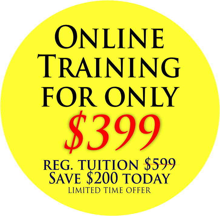 Online Training for Only $299. Regular Tuition is $399.